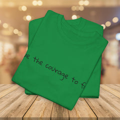 Inspirational - Courage to fail - Unisex Heavy Cotton Tee - SM-5XL