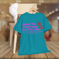 I'm Still Here - Live Creators - Unisex Heavy Cotton Tee