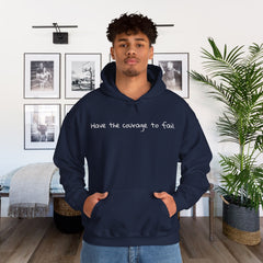 Inspirational - Courage to fail -  Unisex Heavy Blend™ Hooded Sweatshirt  SM - 5XL