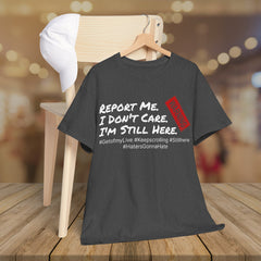 I'm Still Here - Live Creators - Unisex Heavy Cotton Tee