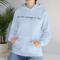 Inspirational - Courage to fail -  Unisex Heavy Blend™ Hooded Sweatshirt  SM - 5XL