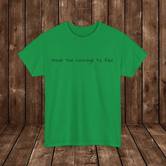 Inspirational - Courage to fail - Unisex Heavy Cotton Tee - SM-5XL