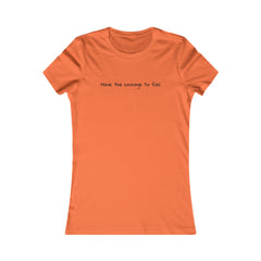 Inspirational - Courage to fail - Women's Favorite Tee - SM-2XL