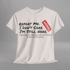 I'm Still Here - Live Creators - Unisex Heavy Cotton Tee