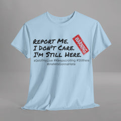 I'm Still Here - Live Creators - Unisex Heavy Cotton Tee