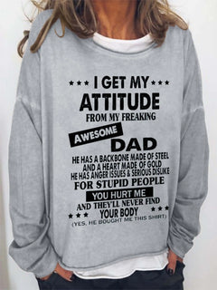 "I Get My Attitude From My Freaking Awesome Dad" Long Sleeve Top