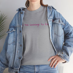 Inspirational - Courage to fail - Unisex Heavy Cotton Tee - SM-5XL