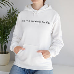 Inspirational - Courage to fail -  Unisex Heavy Blend™ Hooded Sweatshirt  SM - 5XL