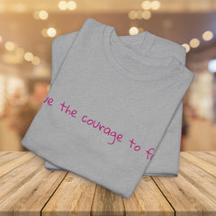 Inspirational - Courage to fail - Unisex Heavy Cotton Tee - SM-5XL