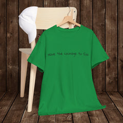 Inspirational - Courage to fail - Unisex Heavy Cotton Tee - SM-5XL