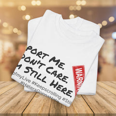 I'm Still Here - Live Creators - Unisex Heavy Cotton Tee