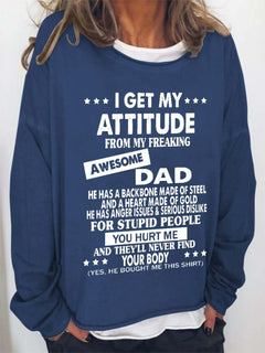 "I Get My Attitude From My Freaking Awesome Dad" Long Sleeve Top