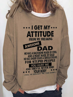 "I Get My Attitude From My Freaking Awesome Dad" Long Sleeve Top